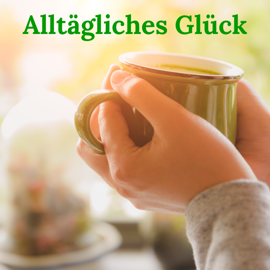 Alltägliches Glück